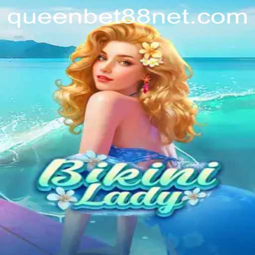 Dive into the World of BikiniLady and QUEENBET88
